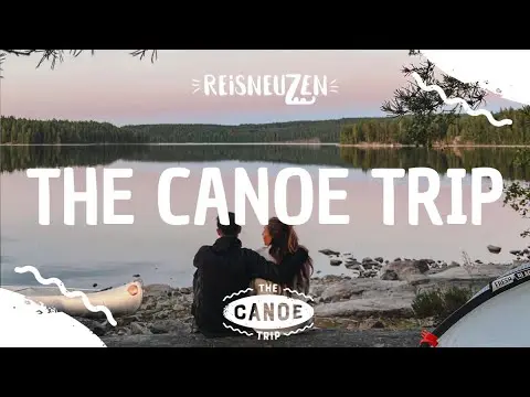 THE CANOE TRIP 🛶 | UNE SEMAINE DE CANOË ET DE CAMPING SAUVAGE EN PLEINE NATURE, AVEC DES CONSEILS PRATIQUES | SUÈDE 🇸🇪
